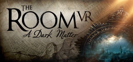 Tests et aperçus de The Room VR A Dark Matter sur PC jeuxvideo