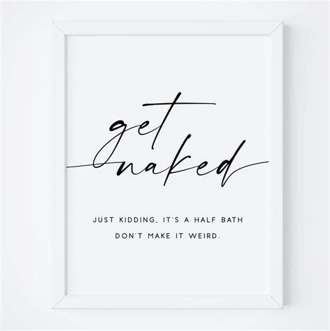 Get Naked Printable Art Get Naked Sign Printable Quotes Etsy Funny Bathroom Signs