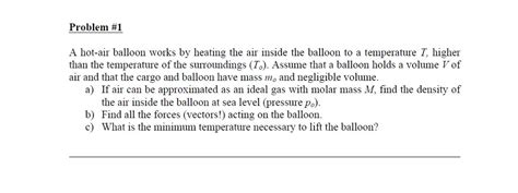 Solved A Hot Air Balloon Works By Heating The Air Inside The Chegg