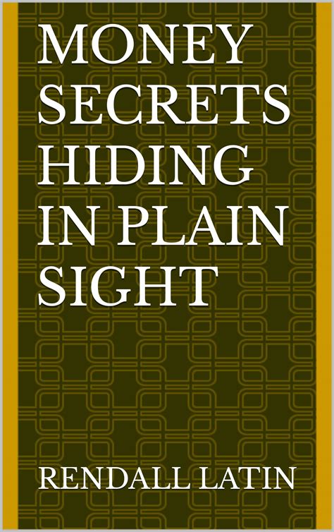 Millionaire Money Secrets Hiding in Plain Sight by Rendall Latin