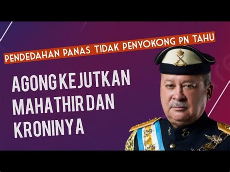 Agong Kejutkan Mahathir Dan Kroninya Youtube