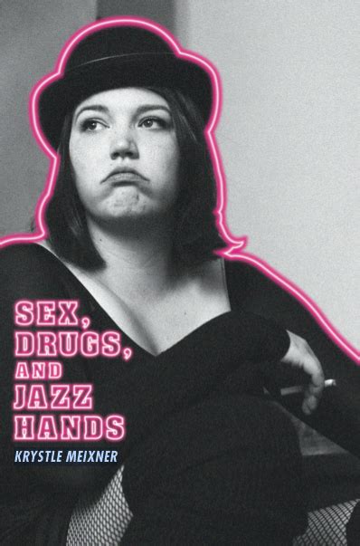 Tickets For Sex Drugs And Jazz Hands In Calgary From ShowClix