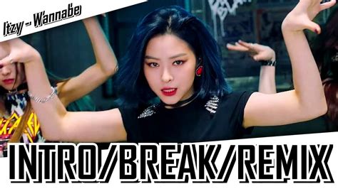 Itzy Wannabe Intro Dance Break Remix Youtube