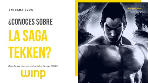 CONOCES SOBRE LA SAGA TEKKEN