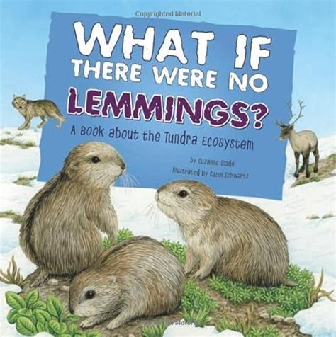 What If There Were No Lemmings?: A Book About the Tundra Ecosystem ...