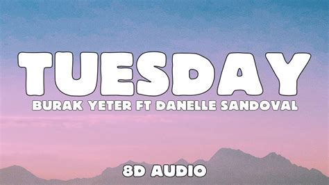 Burak Yeter Tuesday 8D Audio Ft Danelle Sandoval YouTube