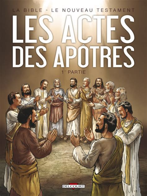 La Bible Le Nouveau Testament 2 Les Actes des Apôtres 1 Issue