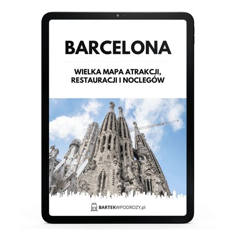 BARCELONA wielka MAPA 160 atrakcji zabytków restauracji i noclegów