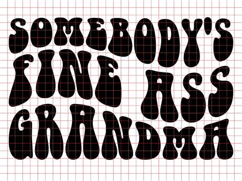 Somebody S Fine Ass Grandma Svg Png Cut File Funny Etsy