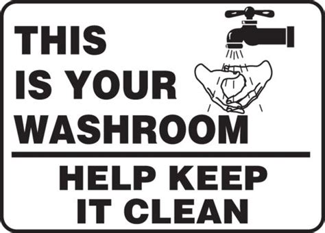 This Is Your Washroom Help Keep It Clean Safety Sign Mrst