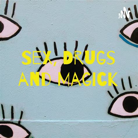 Sex Drugs And Magick Podcast On Spotify