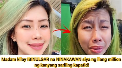 Madam Kilay Ibinunyag Na Ninakawan Siya Mismo Ng Kanyang Kapatid Youtube