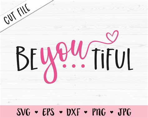 Be You Tiful Svg Beautiful Cut File Girl Power Cute Shirt Etsy