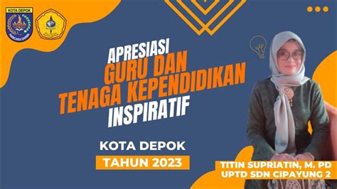 Apresiasi Guru Dan Tenaga Kependidikan Inspiratif Kota Depok Tahun