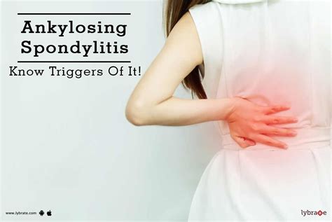 Ankylosing Spondylitis Know Triggers Of It By Dr K Shanmuganandan