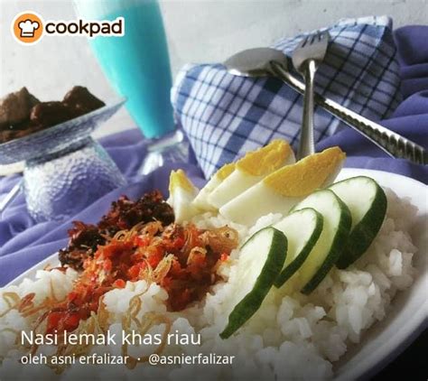 Resep Nasi Lemak Khas Riau Oleh Asni Erfalizar Recipe Nasi Lemak Easy Cooking Recipes