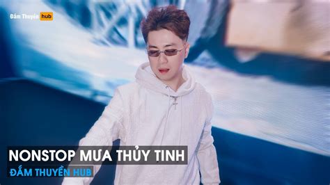 NONSTOP MƯA THỦY TINH REMIX HOT TIKTOK SIÊU PHẨM NHẠC BAY PHÒNG BASS CĂNG ĐÉT YouTube