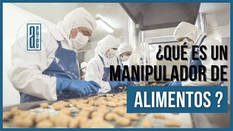 Qué es un MANIPULADOR de ALIMENTOS MANIPULADOR de