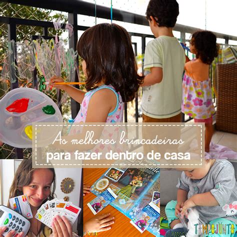 As melhores brincadeiras para fazermos dentro de casa - Tempojunto