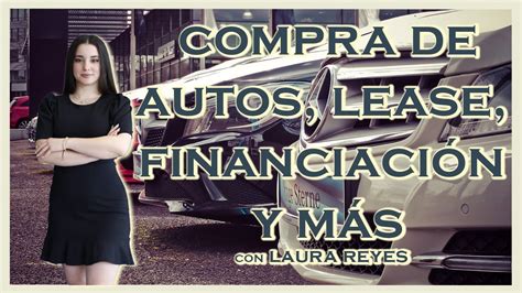 Charlas Con Dany 4 LAURA REYES Explicando Temas Sobre La Compra Lease