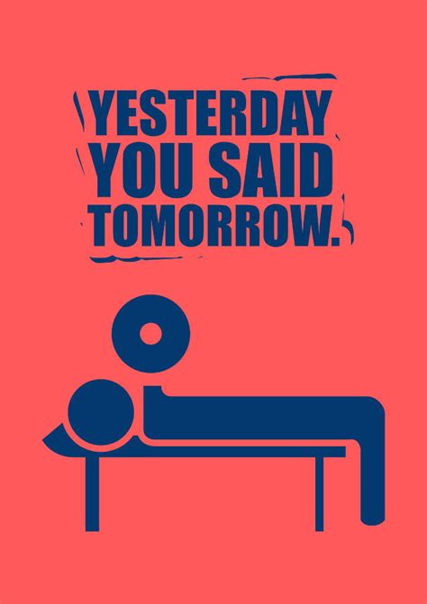 Yesterday You Said Tomorrow quotes poster Digital Art by Lab No 4