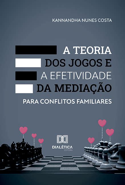 A Teoria Dos Jogos E A Efetividade Da Media O Para Conflitos