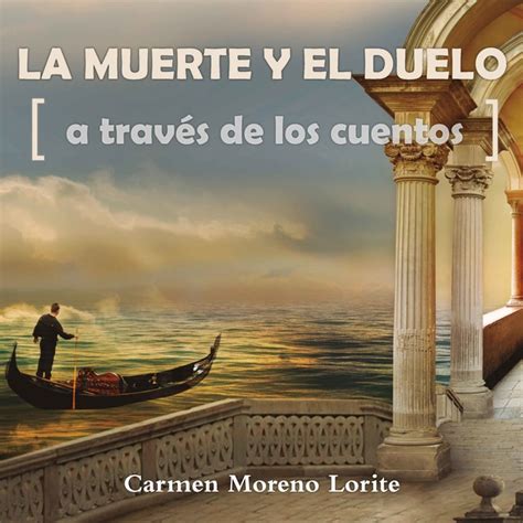 La Muerte Y El Duelo A Trav S De Los Cuentos Audiolibro Carmen