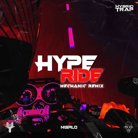 Hype Ride (Mechanic Remix) by Nisalo | Free Download on Hypeddit