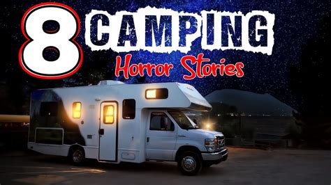 Disturbing True Camping Horror Stories Youtube