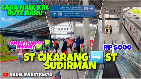 Cara Naik Krl Terbaru Dari St Cikarang St Sudirman Cuma Youtube