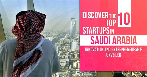 Discover The Top 10 Startups In Saudi Arabia 2023