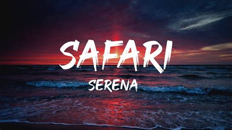 Serena - Safari (Lyrics) - YouTube