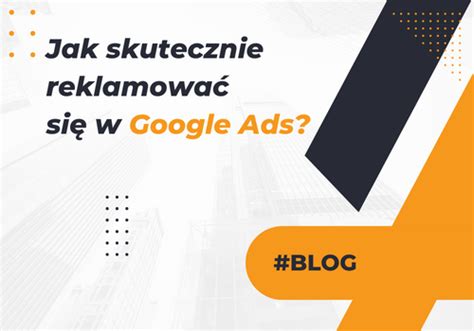 Jak skutecznie dobierać słowa kluczowe w Google Ads malecMarketing pl