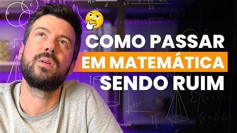 COMO PASSAR EM MATEMÁTICA SENDO RUIM YouTube