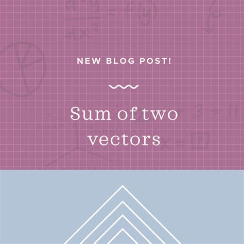 Finding the sum of two vectors — Krista King Math | Online math help