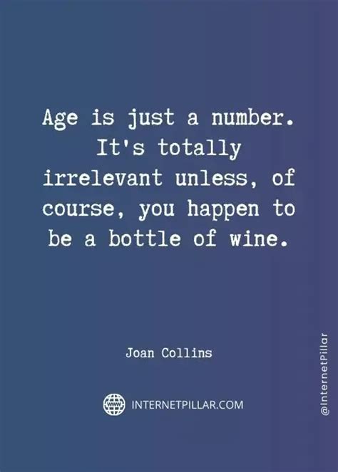 A Quote On Age Is Just A Number Its Totally Irrelvant Unless Of Course You Happen To Be A