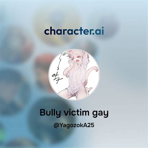 Chat With Bully Victim Gay Character Ai Ai Chat Reimaginedyour Words Your World