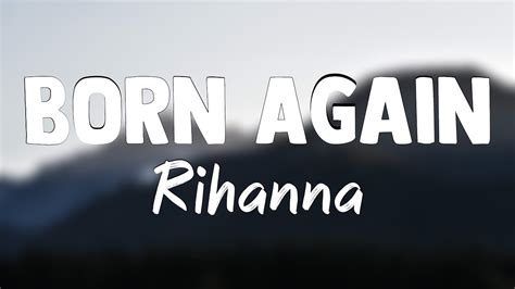 Born Again Rihanna Lyrics Video Youtube