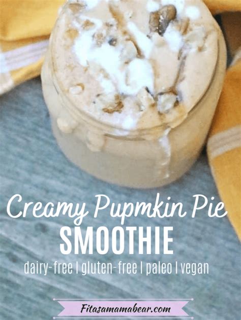 High Protein Pumpkin Pie Smoothie Fit As A Mama Bear