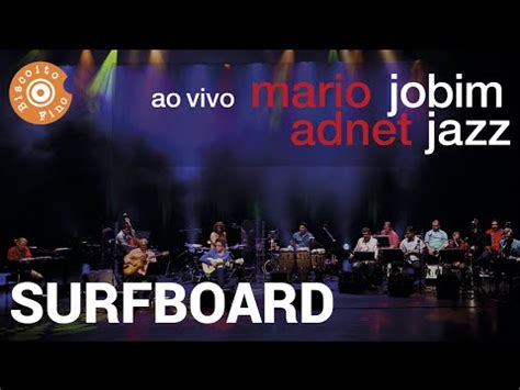 Surfboard Jobim Jazz Ao Vivo Youtube Music