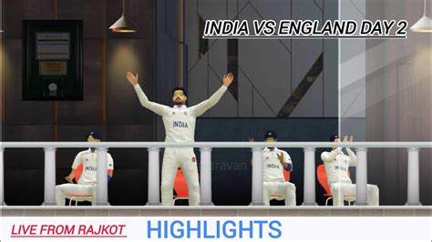 India Vs England Rd Test Day Highlights Iam Sravan Rc Gameplay