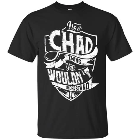 Chad Shirts It's A Chad Thing You Wouldn't Understand - Teesmiley