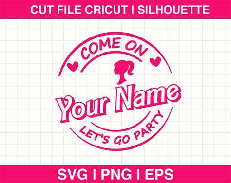 Come On Custom Text Let S Go Party Svg Custom Svg Custom Name Custom Text Princess Babe Girl