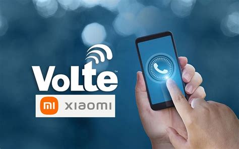 C Mo Activar Volte En Un M Vil Xiaomi De Cualquier Operador