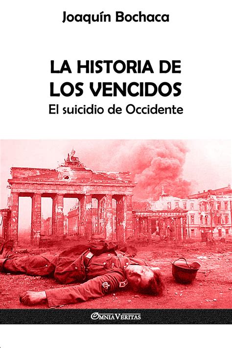 La Historia De Los Vencidos Omnia Veritas