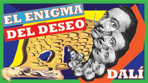 EL ENIGMA del DESEO de Salvador DALÍ análisis EL SURREALISMO YouTube