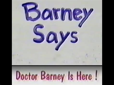 Barney Says Segment Doctor Barney Is Here Season Episode