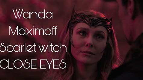 Wanda Maximoff Close Eyes Youtube