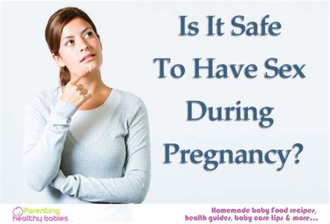 Is It Safe To Have Sex During Pregnancy