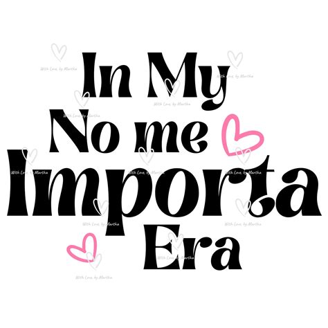 In My No Me Importa Era PNG Latina SVG IDGAF Design In My I Don T Care Era In Spanish Dia De